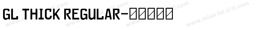 Gl Thick Regular字体转换